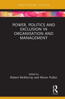 Power Politics and Exclusion in Organization and Management