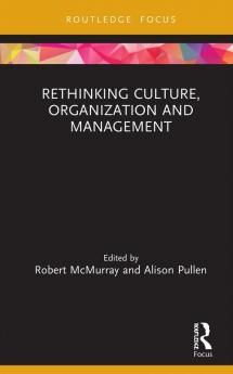 Rethinking Culture Organization and Management