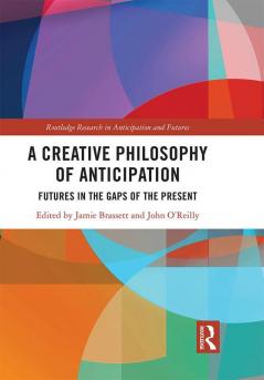 Creative Philosophy of Anticipation