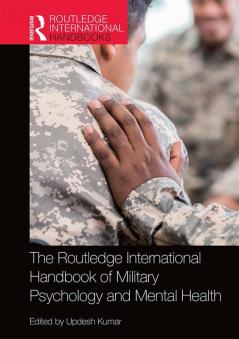 Routledge International Handbook of Military Psychology and Mental Health