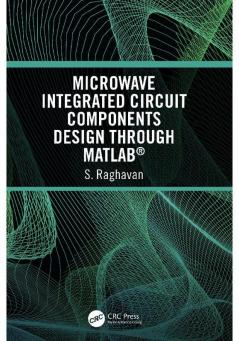 Microwave Integrated Circuit Components Design through MATLAB®