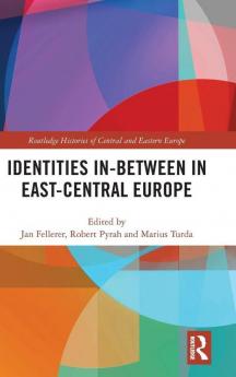 Identities In-Between in East-Central Europe