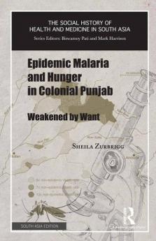 Epidemic Malaria and Hunger in Colonial Punjab