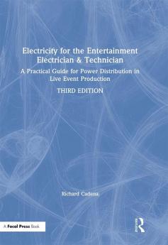 Electricity for the Entertainment Electrician & Technician