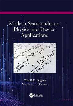 Modern Semiconductor Physics and Device Applications