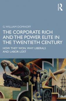 Corporate Rich and the Power Elite in the Twentieth Century