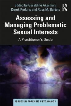 Assessing and Managing Problematic Sexual Interests