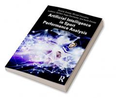 Artificial Intelligence in Sport Performance Analysis