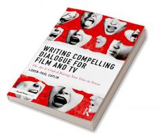 Writing Compelling Dialogue for Film and TV