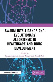 Swarm Intelligence and Evolutionary Algorithms in Healthcare and Drug Development