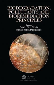 Biodegradation Pollutants and Bioremediation Principles