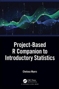 Project-Based R Companion to Introductory Statistics