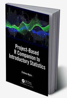 Project-Based R Companion to Introductory Statistics