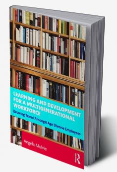 Learning and Development for a Multigenerational Workforce