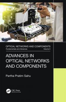 Advances in Optical Networks and Components