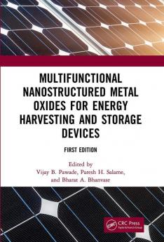 Multifunctional Nanostructured Metal Oxides for Energy Harvesting and Storage Devices