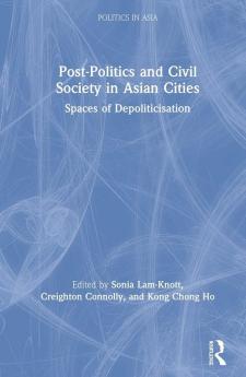 Post-Politics and Civil Society in Asian Cities