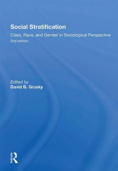 Social Stratification Class Race and Gender in Sociological Perspective Second Edition