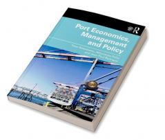 Port Economics Management and Policy