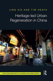 Heritage-led Urban Regeneration in China