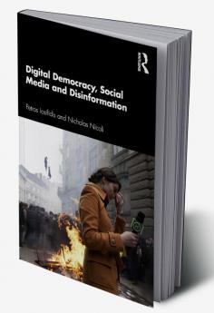 Digital Democracy Social Media and Disinformation