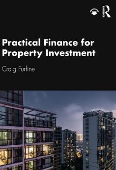 Practical Finance for Property Investment