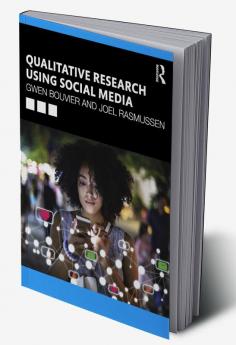 Qualitative Research Using Social Media