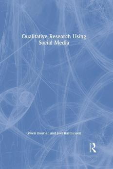 Qualitative Research Using Social Media