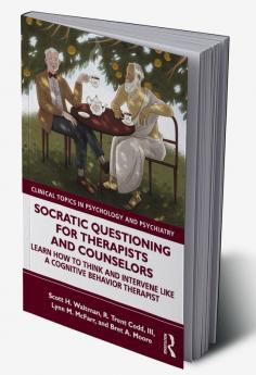 Socratic Questioning for Therapists and Counselors