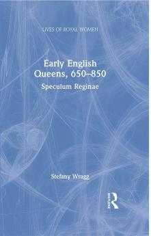 Early English Queens 650–850