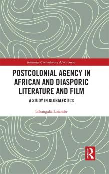 Postcolonial Agency in African and Diasporic Literature and Film