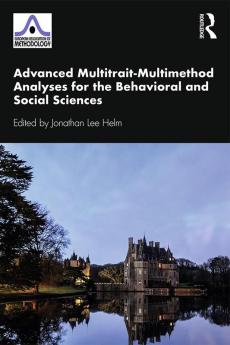 Advanced Multitrait-Multimethod Analyses for the Behavioral and Social Sciences