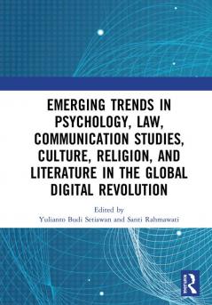 Emerging Trends in Psychology Law Communication Studies Culture Religion and Literature in the Global Digital Revolution