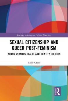 Sexual Citizenship and Queer Post-Feminism