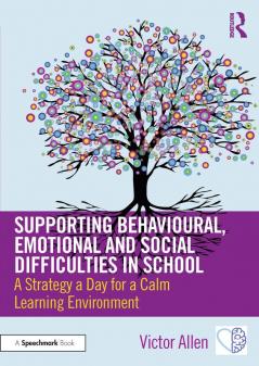 Supporting Behavioural Emotional and Social Difficulties in School