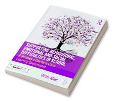 Supporting Behavioural Emotional and Social Difficulties in School