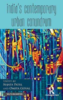Indiaâ€™s Contemporary Urban Conundrum