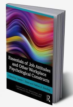 Essentials of Job Attitudes and Other Workplace Psychological Constructs