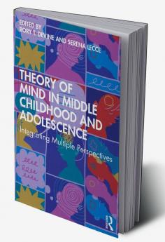 Theory of Mind in Middle Childhood and Adolescence