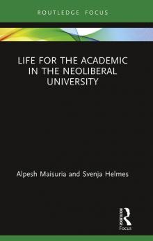 Life for the Academic in the Neoliberal University