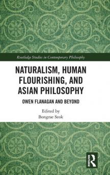 Naturalism Human Flourishing and Asian Philosophy