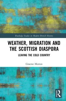 Weather Migration and the Scottish Diaspora