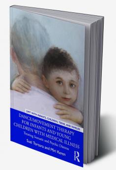 Dance/Movement Therapy for Infants and Young Children with Medical Illness