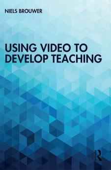Using Video to Develop Teaching