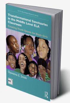 Transformational Sanctuaries in the Middle Level ELA Classroom