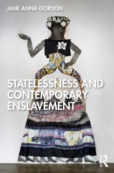Statelessness and Contemporary Enslavement