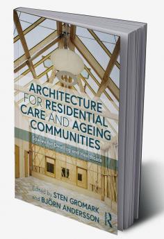 Architecture for Residential Care and Ageing Communities