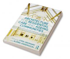 Architecture for Residential Care and Ageing Communities