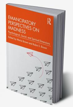 Emancipatory Perspectives on Madness