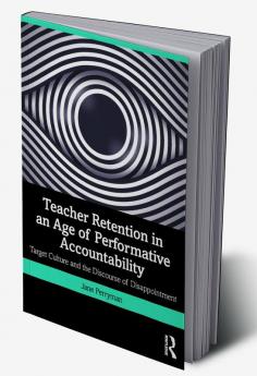 Teacher Retention in an Age of Performative Accountability